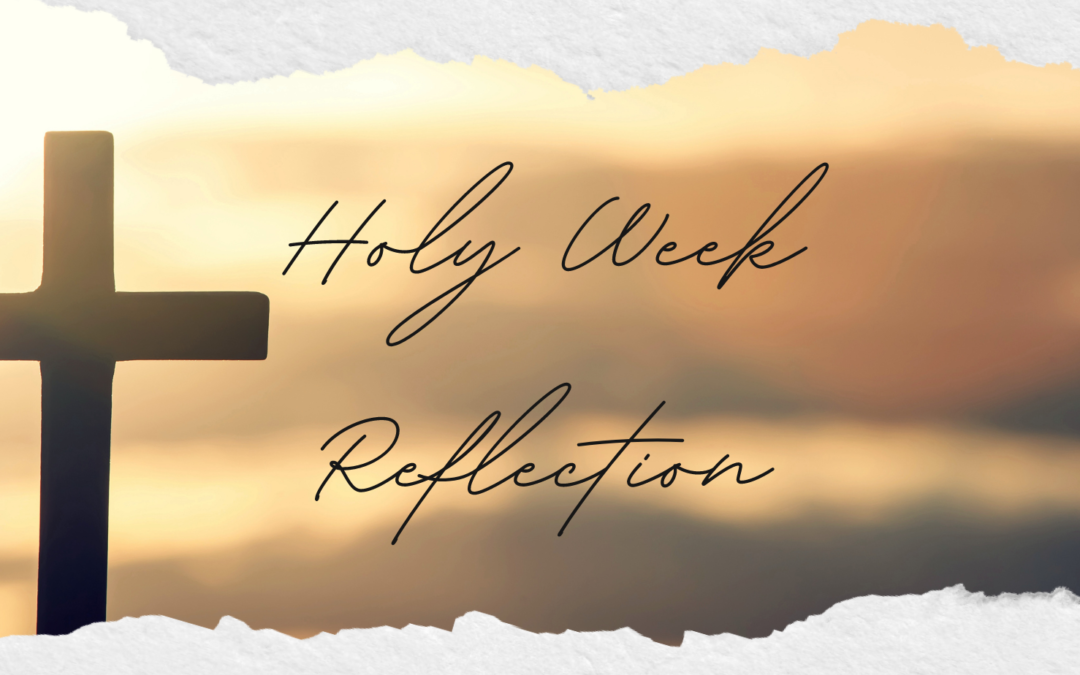 Holy Week Reflection