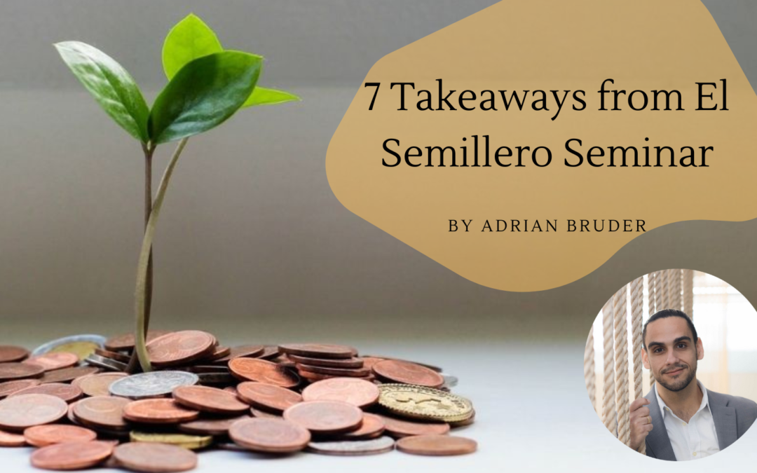 7 Takeaways from El Semillero Seminar