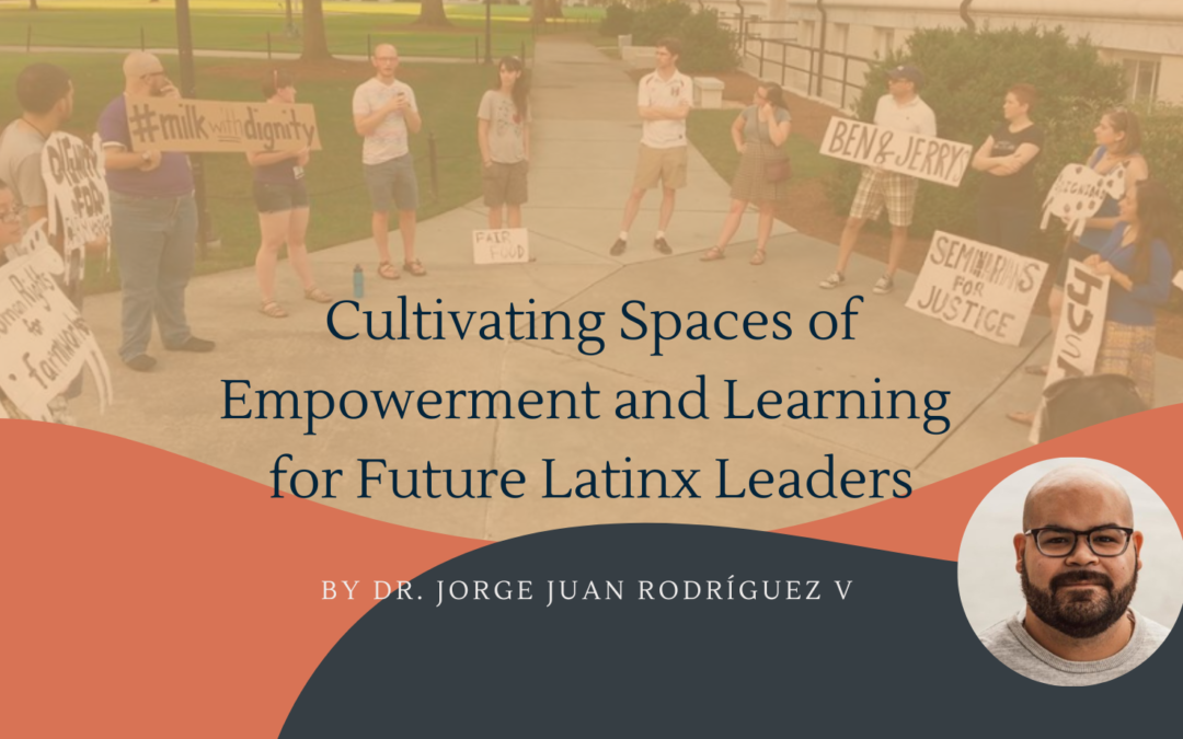 Cultivating Spaces of Empowerment and Learning for Future Latinx Leaders