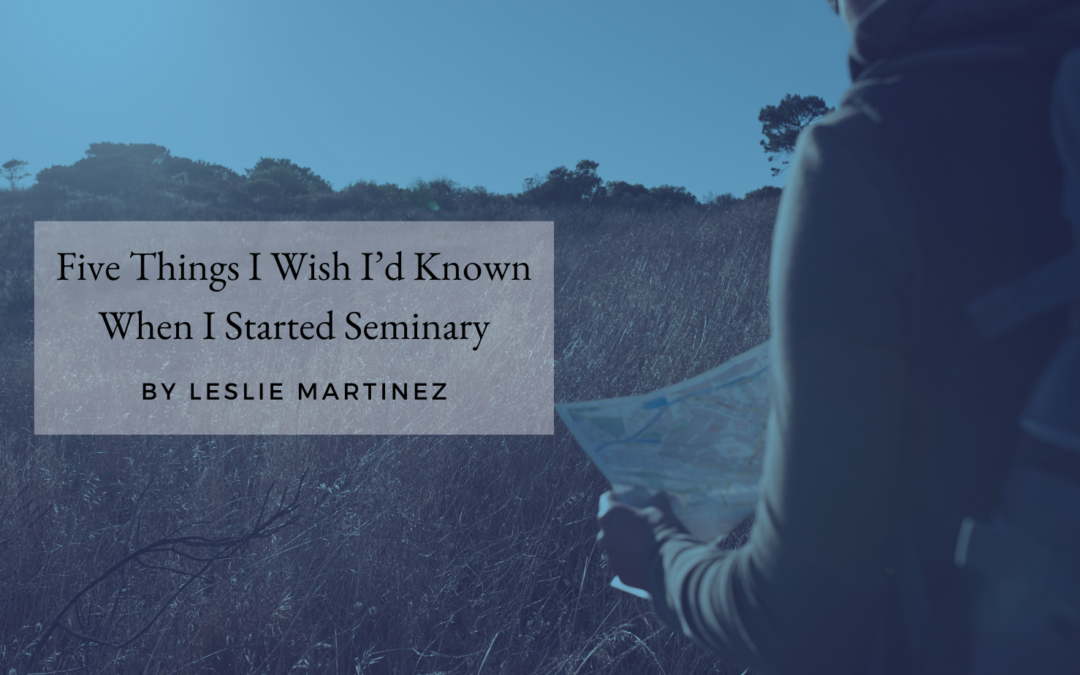 Five Things I Wish I’d Known When I Started Seminary